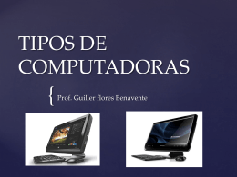TIPOS DE COMPUTADORAS - Guiller Flores Benavente