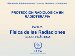 02. Física de las Radiaciones - Radiation Protection of Patients