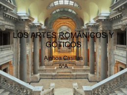 LOS ARTES ROMÁNICOS Y GÓTICOS