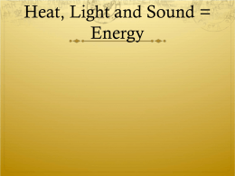 Heat, Light and Sound