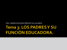 Tema 3: LOS PADRES Y SU FUNCIÓN EDUCADORA.