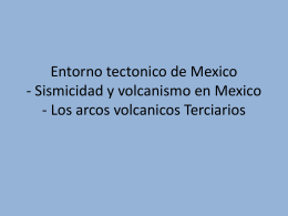 Entorno tectonico de Mexico - Sismicidad y volcanismo en Mexico