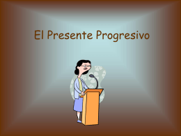El Presente Progresivo (the present progressive)
