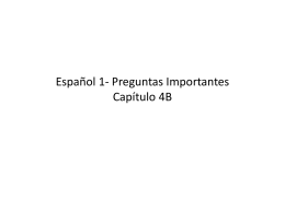 Español 1- Preguntas Importantes Capítulo 4B