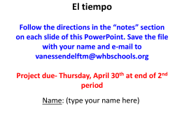 El tiempo Follow the directions in the *notes* section on each slide