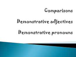 Comparisons Demonstrative adjectives and demonstrative pronouns