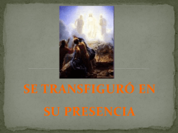 Encuentro Familiar # 17 Se Transfiguro en su presencia