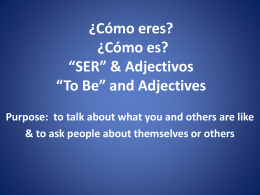 *SER* & Adjectivos *To Be* and Adjectives