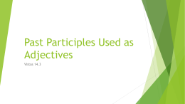 Past Participles Used as Adjectives 14.3
