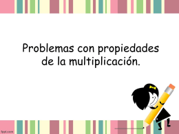 Problemas con propiedades de la multiplicación.