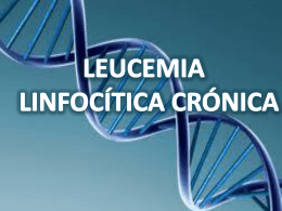 LEUCEMIA LINFOCÍTICA CRÓNICA (LLC)