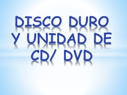 DISCO DURO Y UNIDAD DE CD/ DVD