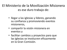 El Ministerio de la Movilización Misionera es ese duro trabajo de: