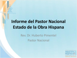 Informe del Pastor Nacional Estado de la Obra Hispana