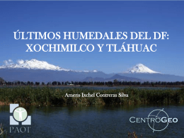 Contreras, A., Últimos Humedales del DF: Xochimilco y Tláhuac