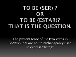 To be (ser) or To be (estar)? That is the question.