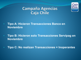 Campaña Agencias Caja Chile Tipo A: Hicieron Transacciones