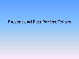Present and Past Perfect Tenses
