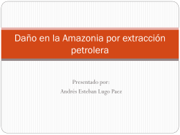 Daño en la Amazonia por extracción petrolera
