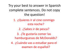 Try your best to answer in Spanish complete sentences