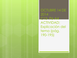 OCTUBRE 14 DE 2014 C15- P6-A4 ACTIVIDAD: Explicación del tema