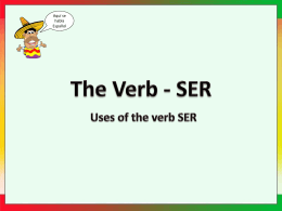 Uses of the verb Ser