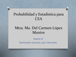 Probabilidad y Estadística para CEA Mtra. Ma. Del