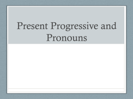 Present Progressive and Pronouns