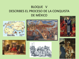 bloque v describes el proceso de la conquista de méxico