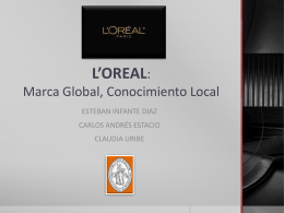 L*OREAL: Marca Global, Conocimiento Local