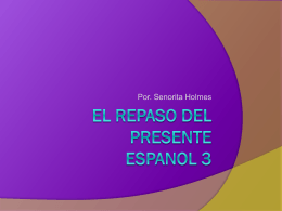 El repaso del Presente Espanol 3