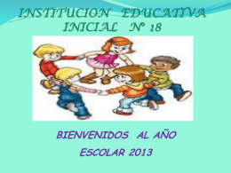 institucion educativa inicial n° 18 bienvenidos al año escolar 2013