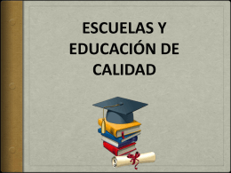 ESCUELAS Y EDUCACIÓN DE CALIDAD