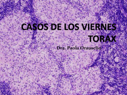 CASOS DE LOS VIERNES TORAX Dra. Paola Orausclio