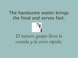 The handsome waiter brings the food and serves fast.