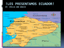 Les presentamos Ecuador! By: Emilia and Gracie