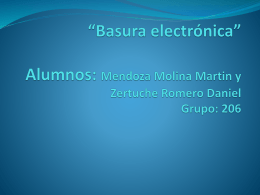 *Basura electrónica* Alumnos: Mendoza Molina Martin y Zertuche