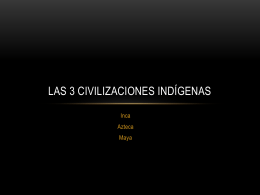 Las 3 civilizaciones indígenas