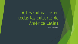 Artes Culinarias en todas las culturas de América Latina