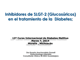 Inhibidores de SGT2 (glucosúricos). Dra. Rosario Arechavaleta.