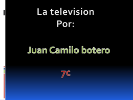 La television Por: Juan Camilo botero 7c