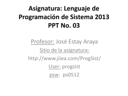 Asignatura: Lenguaje de Programación de Sistema 2013 PPT No
