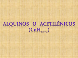 ALQUINOS O ACETILÉNICOS (CnH2n*2)