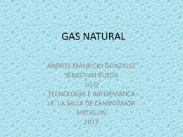 gas natural - estudiantescomocientificosandresmauriciogonzalez10d
