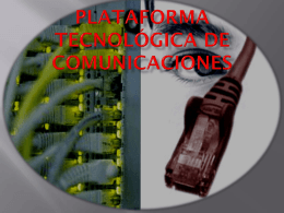 Plataforma tecnológica de comunicaciones