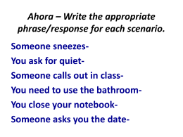 Ahora * Write the appropriate phrase/response for