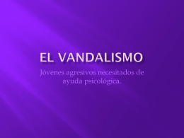 EL VANDALISMO - hmsxviida4ever