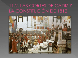 11.2. LAS CORTES DE CÁDIZ Y LA CONSTITUCIÓN DE 1812