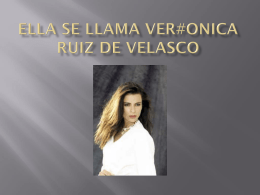 Ella se llama Ver#onica Ruiz de Velasco
