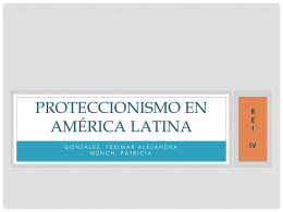 Proteccionismo en américa latina - rei4-ucv-eei